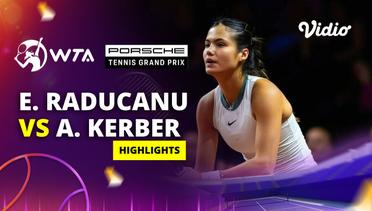 Emma Raducanu vs Angelique Kerber - Highlights | WTA Porsche Tennis Grand Pix 2024
