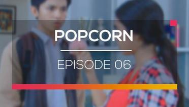 Popcorn - Episode 06
