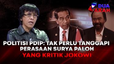 Adian Napitupulu: Tak Perlu Bahas Perasaan Surya Paloh yang Kritik Jokowi |  DUA ARAH