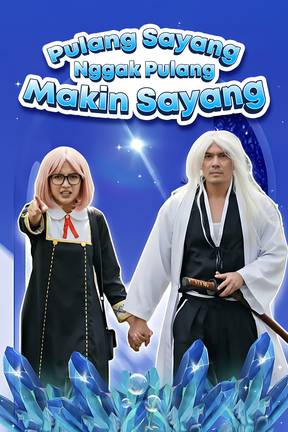 Pulang Sayang Nggak Pulang Makin Sayang