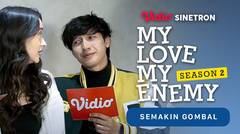 Vidio Sinetron: My Love My Enemy Season 2 | Semakin Gombal