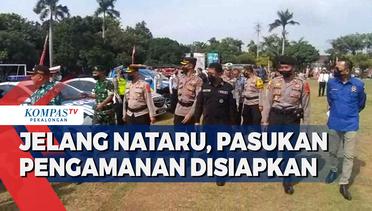 Jelang Nataru, Pasukan Pengamanan Disiapkan