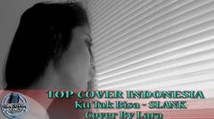 Indonesia Cover [ Ku Tak Bisa - SLANK ( Cover By Larassyp  )