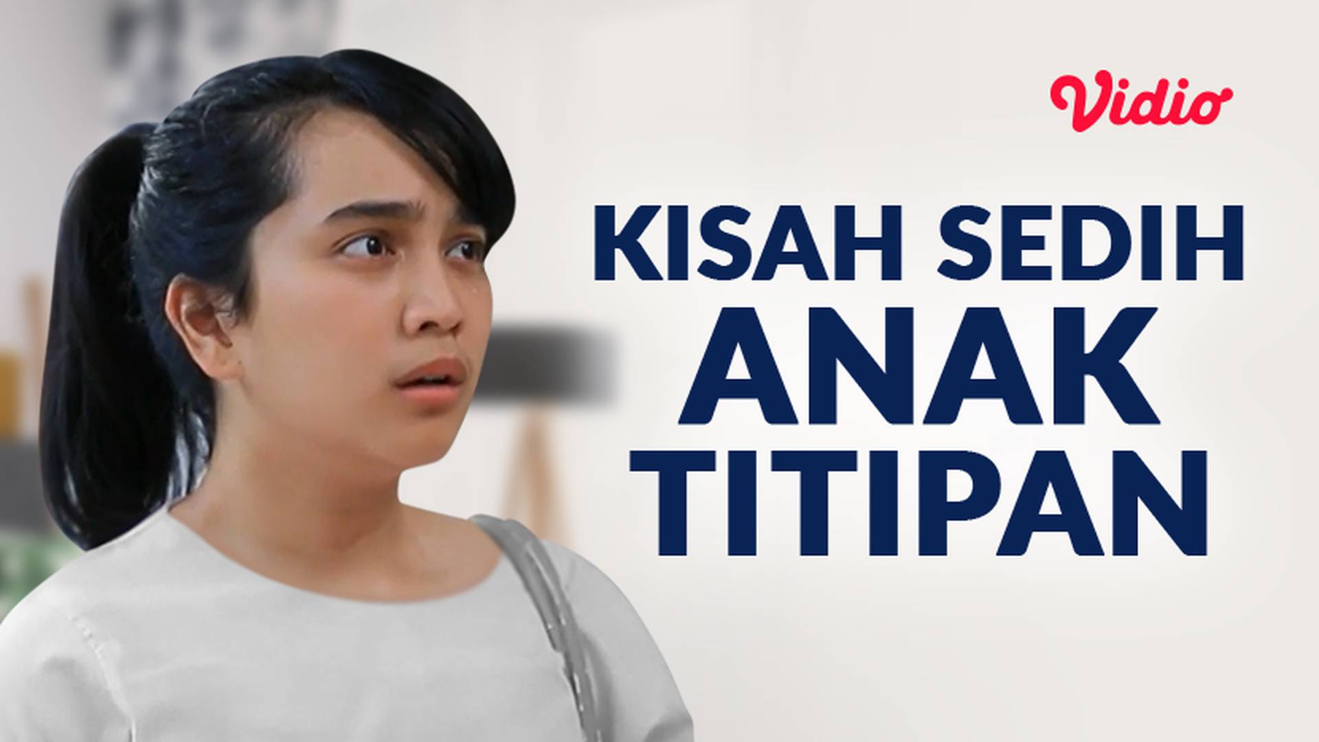 Kisah Sedih Anak Titipan