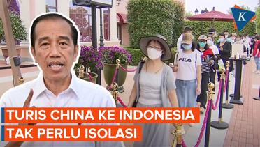 Akan Banyak Turis dari China ke RI, Jokowi Sebut Tak Perlu Isolasi