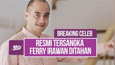 Breaking Celeb! Polda Jawa Timur Resmi Tahan Ferry Irawan Kasus KDRT Venna Melinda