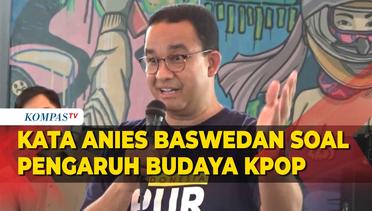 Kata Anies Baswedan soal Pengaruh Budaya Kpop di Tanah Air saat Dialog di Purwokerto