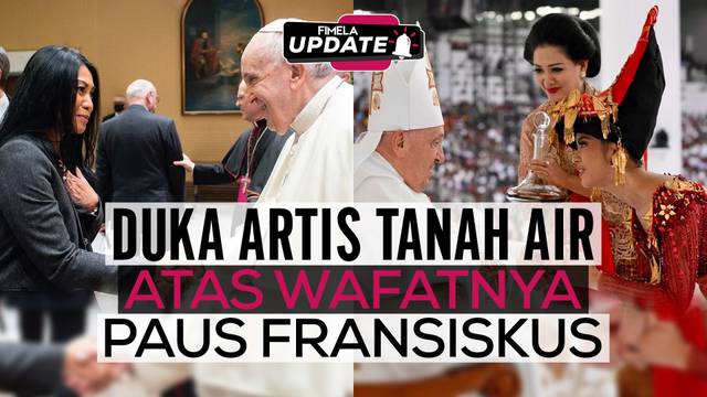 Paus Fransiskus Meninggal Dunia, Ini Ungkapan Haru Para Artis Indonesia