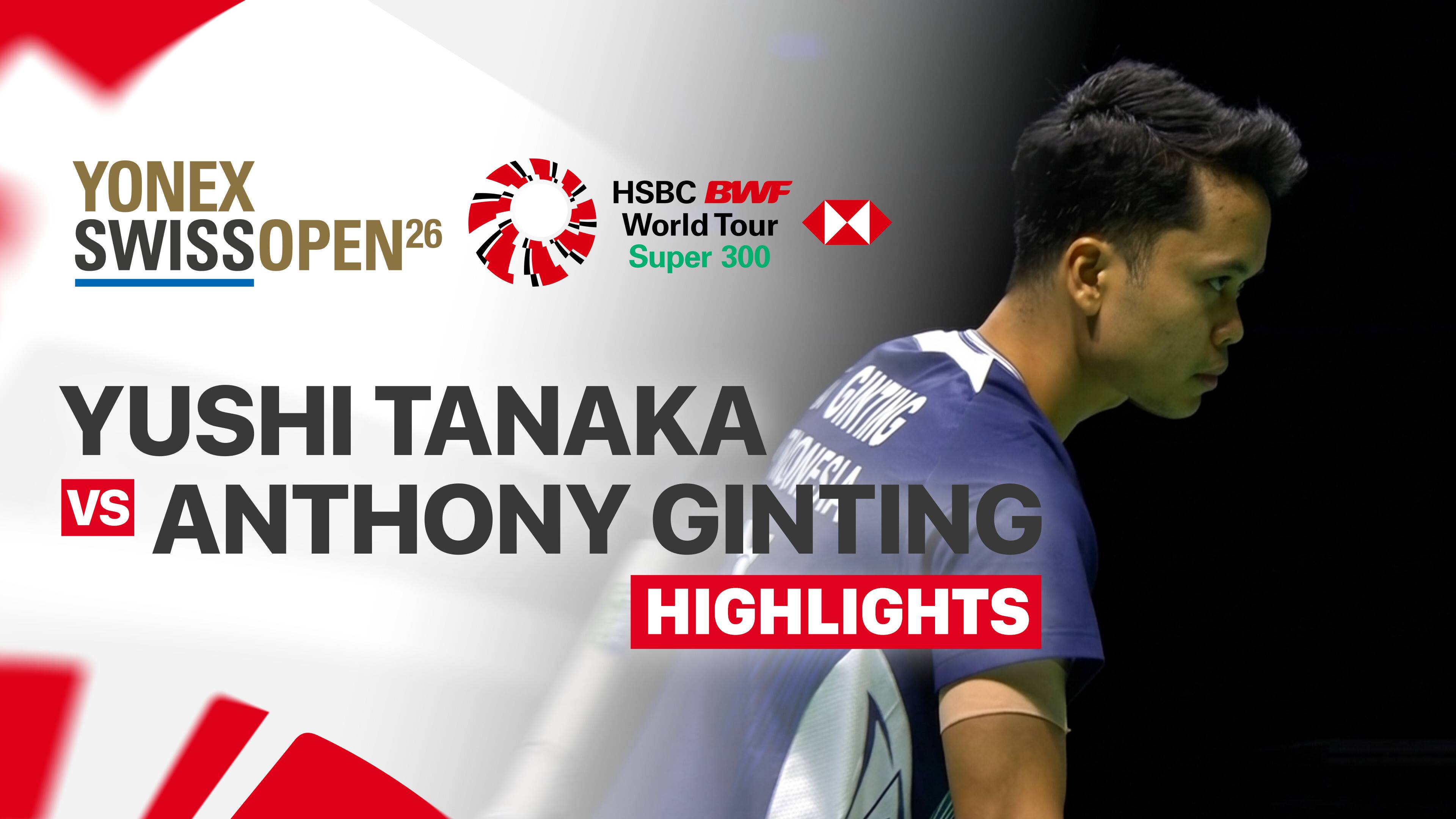 Yushi Tanaka (JPN) vs Anthony Sinisuka Ginting (INA) - Men's Singles Semifinals | YONEX Swiss Open 2026