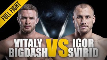 ONE- Full Fight - Vitaly Bigdash vs. Igor Svirid - Vitaly Bigdash wins by strikes - Oct 2015