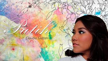 Claudia Gultom - Putih (Orginal Song) - Video Lyric