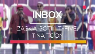 Inbox - Zaskia Gotik, T-Five, Tina Toon