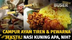 Nasi Kuning Berwarna Tekstil Oplos Plastik | Buser Investigasi