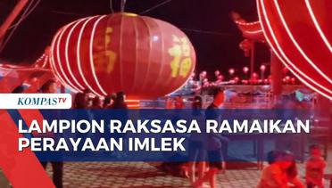 Uniknya Lampion Raksasa Ramaikan Tahun Baru Imlek di Kubu Raya Kalimantan Barat