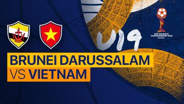 Full Match - Brunei Darussalam vs Vietnam | AFF U-19 Championship 2022