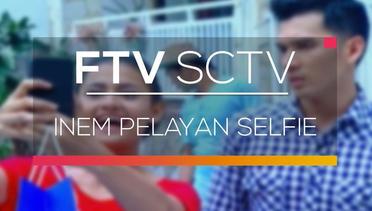 FTV SCTV - Inem Pelayan Selfie