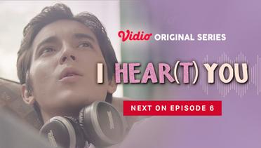 I HEAR(T) YOU - Vidio Original Series | Next On Episode 06