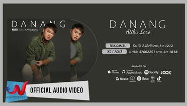 Danang - Atiku Loro (Official Audio Video)