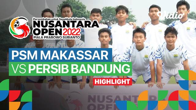 Highlight - Perempat Final: PSM Makassar vs Persib Bandung | Nusantara Open Piala Prabowo Subianto 2022