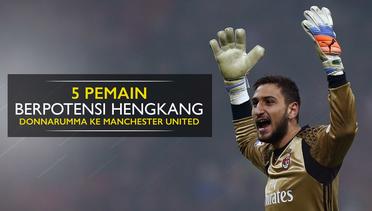 Donnarumma dan 4 Pemain yang Berpotensi Hengkang