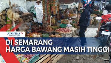 Pedagang di Pasar Peterongan Kota Semarang Keluhkan Harga Bawang yang Masih Tinggi