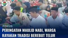 Tradisi Berebut Ribuan Butir Telur Diramaikan Masyarakat Guna Peringati Maulid Nabi | Fokus