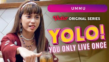 YOLO - Vidio Original Series | Ummu