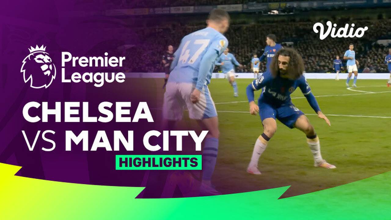 chelsea-vs-man-city-highlights-premier-league-23-24-vidio