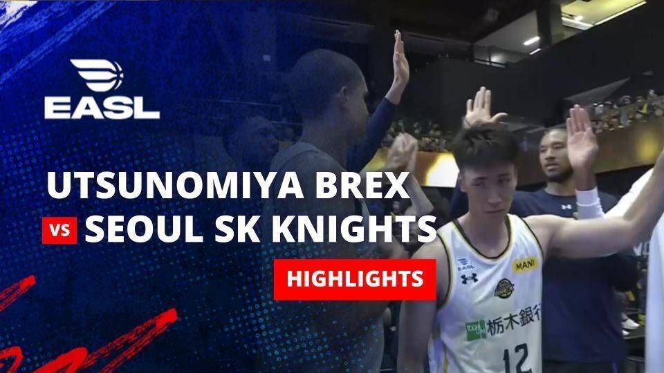 Utsunomiya Brex vs Seoul SK Knights