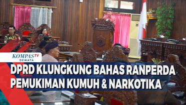 DPRD Klungkung Bahas Ranperda Pemukiman Kumuh & Narkotika