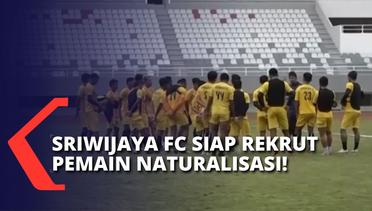Padahal Hanya Bermain di Liga 2, Sriwijaya FC Dilirik Sejumlah Pemain Naturalisasi! Apa Alasannya?