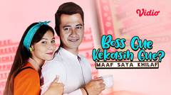 FTV Boss Gue Kekasih Gue? Maaf Saya Khilaf