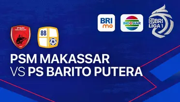 Link Live Streaming PSM Makassar vs Barito Putera