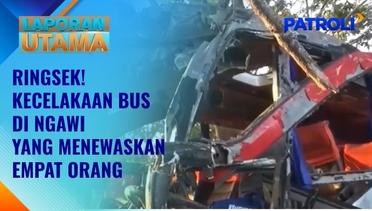Laporan Utama: Kecelakaan Maut, Bus Tabrak Bus hingga Tewaskan Empat Korban | Patroli