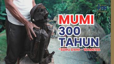 Mumi Berumur 300 Tahun di Papua!!
