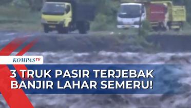 Detik-Detik 3 Truk Pasir Terjebak Akibat Banjir Lahar Semeru!
