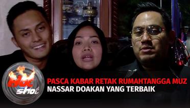 Pasca Rumah Tangga Muzdalifah dengan Fadel Dikabarkan Retak, Nassar Doakan yang Terbaik | Hot Shot