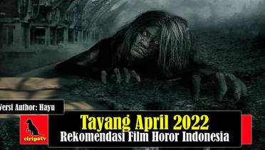 Tayang April 2022, Rekomendasi Film Horor Indonesia untuk Ditonton, Versi Author Hayu