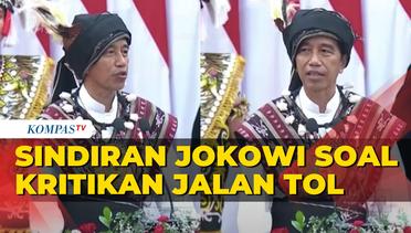 Satire Jokowi di Pidato Kenegaraan: Jalan Tol Nggak Bisa Dimakan, Ya Memang!
