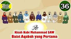 Kisah Nabi Muhammad SAW part  36 - Baiat Aqabah yang Pertama | Kisah Islami Channel