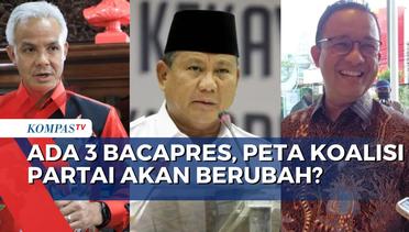 Ganjar Susul Prabowo dan Anies Jadi Bacapres, Peta Koalisi Partai Akan Berubah?