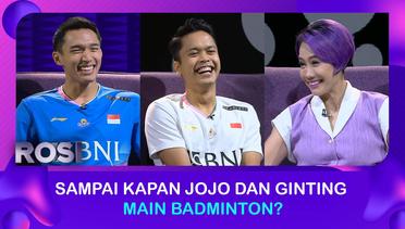 Jonatan Christie & Anthony Ginting Bakal Main Badminton Sampai Pensiun? | ROSI