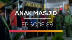 Anak Masjid - Episode 28