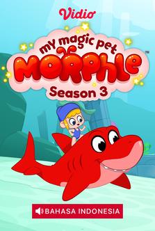 My Magic Pet Morphle Season 3 (Dubbing Indonesia)