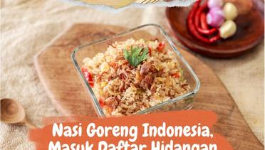 Nasi Goreng Indonesia Masuk Daftar Hidangan Nasi Terenak di Dunia, Bangga!