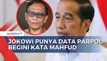 Jokowi Punya Data Intelijen soal Parpol, Mahfud: Sesuai Ketentuan Undang-Undang