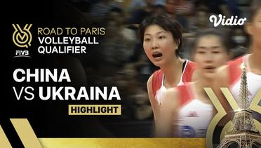 Match Highlights | China vs Ukraina | Women's FIVB Road to Paris Volleyball Qualifier