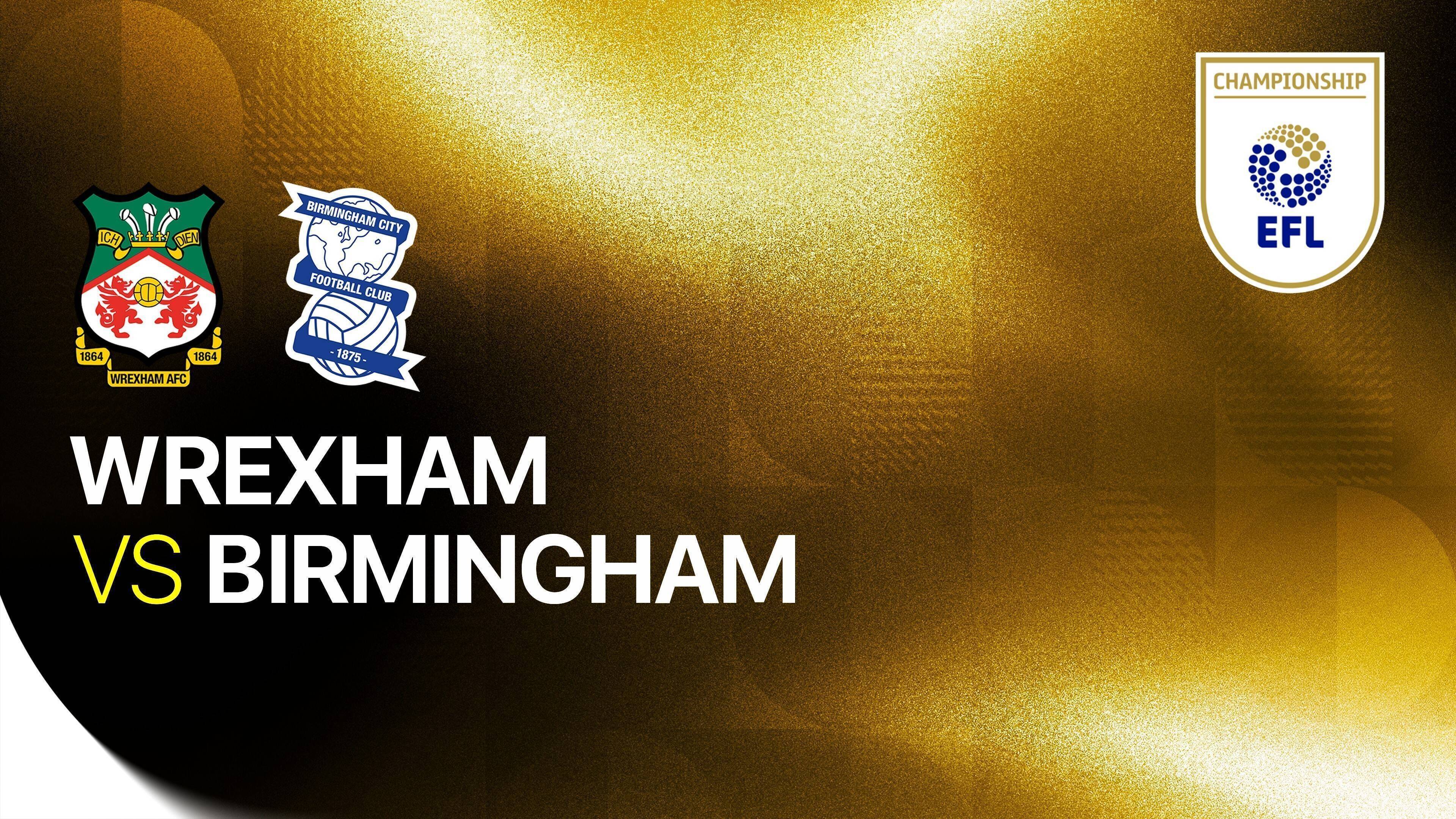 Wrexham FC vs Birmingham City FC
