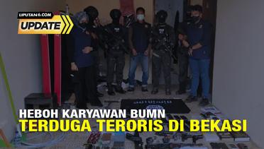 Liputan6 Update: Heboh Karyawan BUMN Terduga Teroris di Bekasi