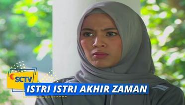Istri - Istri Akhir Zaman - Episode 07